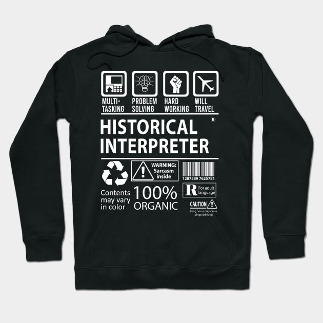 Historical Interpreter T Shirt - MultiTasking Certified Job Gift Item Tee Hoodie by Aquastal